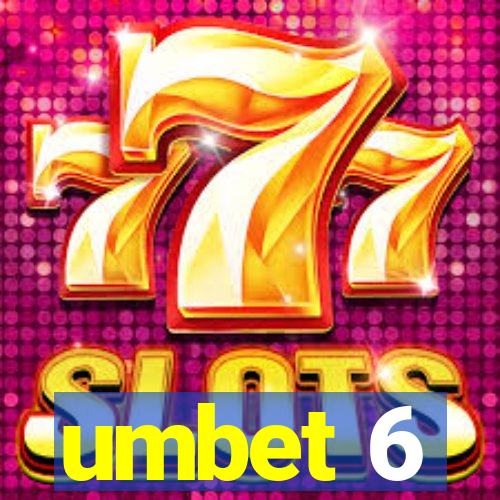 umbet 6